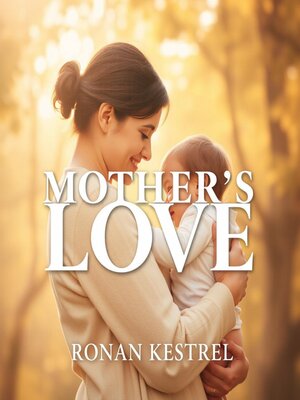 cover image of Mother's Love